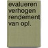 Evalueren verhogen rendement van opl.