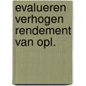 Evalueren verhogen rendement van opl. door Raf Goossens