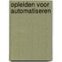 Opleiden voor automatiseren