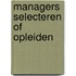 Managers selecteren of opleiden