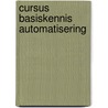 Cursus basiskennis automatisering door Onbekend