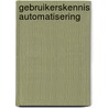 Gebruikerskennis automatisering by Raf Goossens