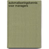 Automatiseringskennis voor managers door Raf Goossens