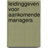 Leidinggeven voor aankomende managers door Raf Goossens