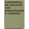 Marktwerking als instrument voor waterschaarste in Nederland door M. Verduijn