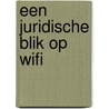 Een juridische blik op WiFi door J.D.C. de Jong