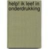 Help! Ik leef in onderdrukking by J.P.H. Zijlstra