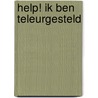 Help! Ik ben teleurgesteld by J.P.H. Zijlstra