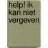 Help! ik kan niet vergeven