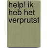 Help! Ik heb het verprutst by J.P.H. Zijlstra