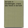 De Kerk in Handelingen. Vreze des Heren in de Kerk by J.P.H. Zijlstra