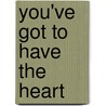 You've got to have the heart door M. Simon