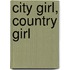 City girl, country girl