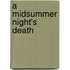 A midsummer night's death