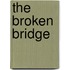 The broken bridge