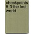 Checkpoints 5-3 the lost world
