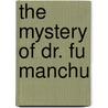 The mystery of Dr. Fu Manchu door K. van der Zwet