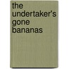 The undertaker's gone bananas by S. Buitendijk
