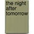 The night after tomorrow