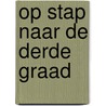 Op stap naar de derde graad door Werkgroep Slb