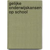 Gelijke onderwijskansen op school door F. Mels