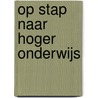 Op stap naar hoger onderwijs by P. Jamart