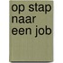 Op stap naar een job