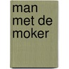 Man met de moker door Willem Voorhoeve