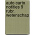 Auto carto notities 9 rubr. wetenschap