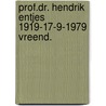 Prof.dr. hendrik entjes 1919-17-9-1979 vreend. door H. Entjes