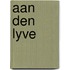 Aan den lyve