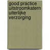 Good Practice Uitstroomkatern Uiterlijke Verzorging by K. van Daalen