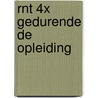 RNT 4x gedurende de opleiding door Onbekend