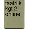 Taalrijk KGT 2 Online door Onbekend