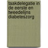 Taakdelegatie in de eerste en tweedelijns diabeteszorg door S.T. Houweling