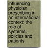 Influencing physician prescribing in an international context: the role of systems, policies and patients door H.B. Sturm
