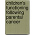 Children's functioning following parental cancer