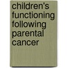 Children's functioning following parental cancer by A. Visser
