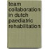 Team collaboration in Dutch paediatric rehabilitation