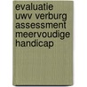 Evaluatie UWV Verburg Assessment Meervoudige Handicap by G.J. Dijkstra