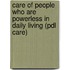 Care of people who are powerless in daily living (PDL care)