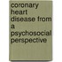 Coronary heart disease from a psychosocial perspective