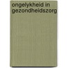 Ongelykheid in gezondheidszorg door Onbekend