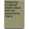 Measuring functional health status with the coop/wonca charts door Onbekend