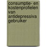 Consumptie- en kostenprofielen van antidepressiva gebruiker by Unknown