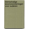 Kleinschalige woonvoorzieningen voor ouderen by J.W. Groothoff