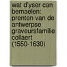 Wat d'yser can bemaelen: prenten van de Antwerpse graveursfamilie Collaert (1550-1630) by A. Diels