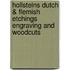 Hollsteins Dutch & Flemish etchings engraving and woodcuts