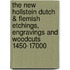 The New Hollstein Dutch & Flemish etchings, engravings and woodcuts 1450-17000