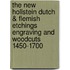 The new Hollstein Dutch & Flemish etchings engraving and woodcuts 1450-1700